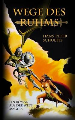 Wege Des Ruhms: Ein Roman Aus Der Fantasywelt Magira book