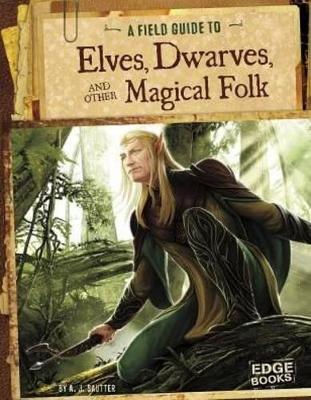 Field Guide to Elves, Dwarves, and Other Magical Folk book