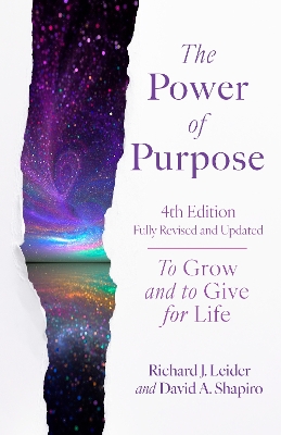 The Power of Purpose, 4th Edition: To Grow and to Give for Life book