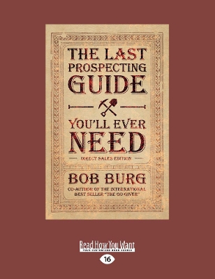 The Last Prospecting Guide You'll Ever Need by Bob Burg