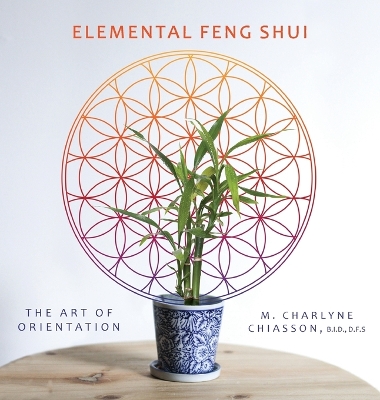 Elemental Feng Shui: The Art of Orientation book