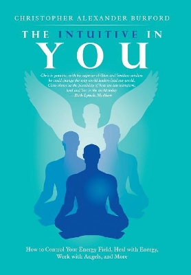 The Intuitive in You: How to Control Your Energy Field, Heal with Energy, Work with Angels, and More book