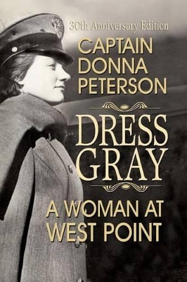 Dress Gray: A Woman at West Point book