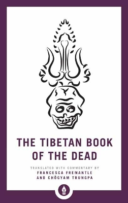 The Tibetan Book of the Dead: The Great Liberation through Hearing in the Bardo book