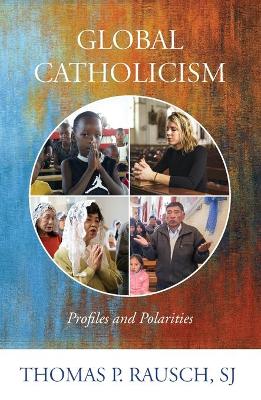 Global Catholicism: Profiles and Polarities book