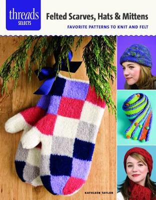 Felted Scarves, Hats & Mittens book