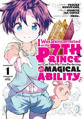 I Was Reincarnated as the 7th Prince so I Can Take My Time Perfecting My Magical Ability 1 book