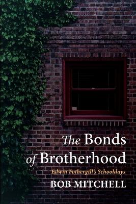 The Bonds of Brotherhood by Bob Mitchell