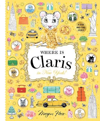 Where is Claris in New York: Claris: A Look-and-find Story!: Volume 2 by Megan Hess