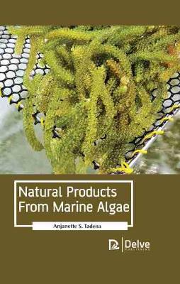 Natural Products From Marine Algae book