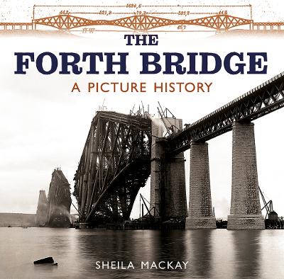 The Forth Bridge: A Picture History book