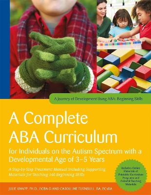 Complete ABA Curriculum for Individuals on the Autism Spectrum with a Developmental Age of 3-5 Years book