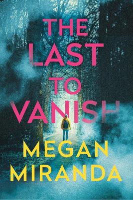 The Last to Vanish by Megan Miranda