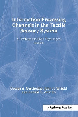 Information-Processing Channels in the Tactile Sensory System by George A. Gescheider