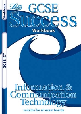 GCSE ICT Success Workbook (2010/2011 Exams Only) book