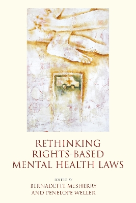 Rethinking Rights-Based Mental Health Laws by Bernadette McSherry