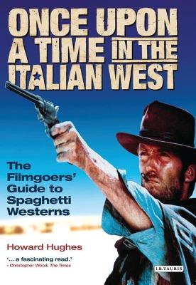 Once Upon A Time in the Italian West by Howard Hughes