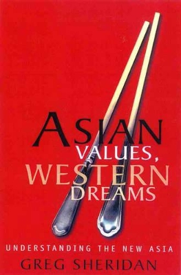 Asian Values, Western Dreams: Understanding the New Asia book