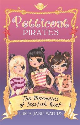 Petticoat Pirates: The Mermaids of Starfish Reef book