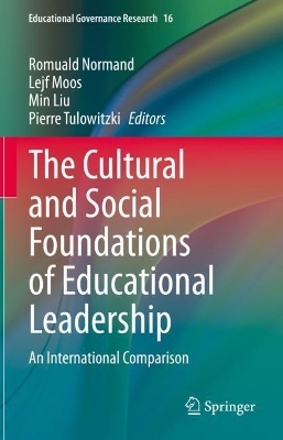 The Cultural and Social Foundations of Educational Leadership: An International Comparison book