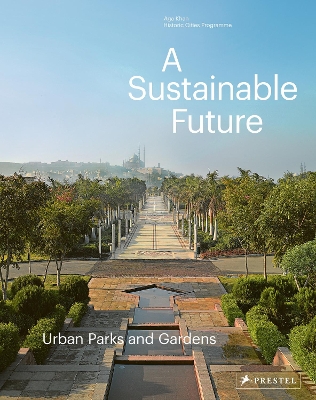 A Sustainable Future: Urban Parks & Gardens book