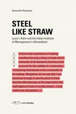 Steel Like Straw: Louis I. Kahn and the Indian Institute of Management in Ahmedabad book