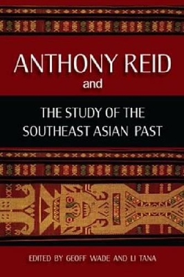 Anthony Reid and the Study of the Southeast Asian Past book