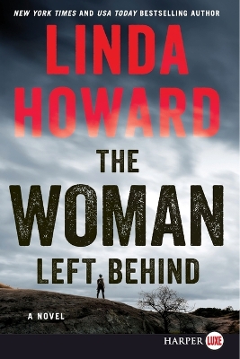 The Woman Left Behind [Large Print] by Linda Howard