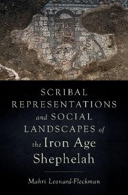 Scribal Representations and Social Landscapes of the Iron Age Shephelah book