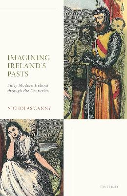 Imagining Ireland's Pasts: Early Modern Ireland through the Centuries book