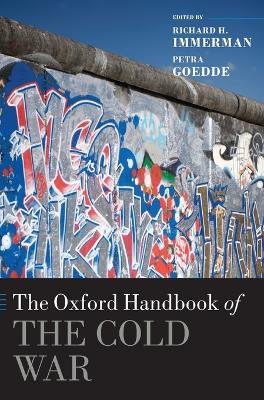 The Oxford Handbook of the Cold War by Richard H. Immerman