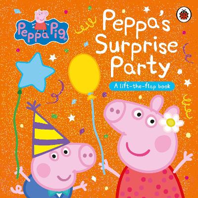Peppa Pig: Peppa's Surprise Party: A Lift-the-Flap Book book