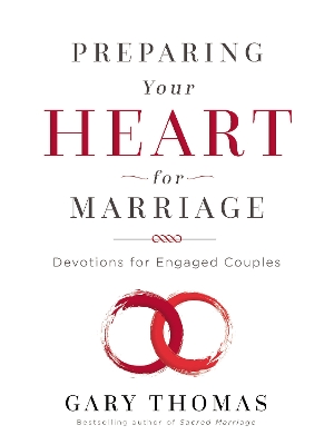 Preparing Your Heart for Marriage: Devotions for Engaged Couples (A 30-Day Devotional) book