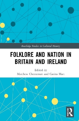 Folklore and Nation in Britain and Ireland by Matthew Cheeseman