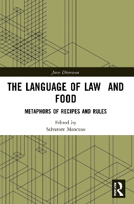 The Language of Law and Food: Metaphors of Recipes and Rules by Salvatore Mancuso