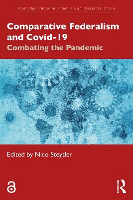 Comparative Federalism and Covid-19: Combating the Pandemic by Nico Steytler