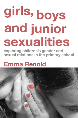 Girls, Boys and Junior Sexualities by Emma Renold