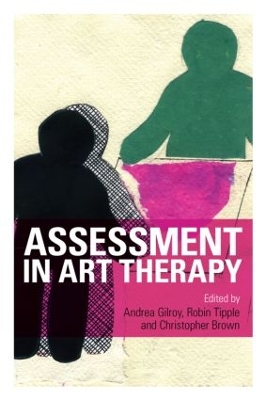 Assessment in Art Therapy by Andrea Gilroy