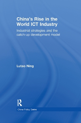 China's Rise in the World ICT Industry by Lutao Ning