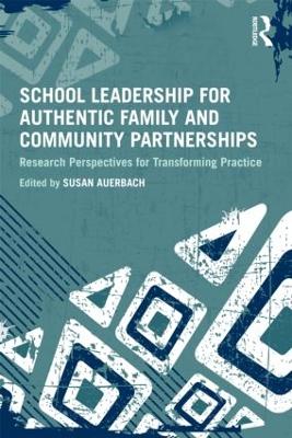 School Leadership for Authentic Family and Community Partnerships book