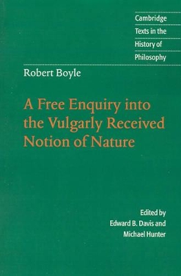 Robert Boyle: A Free Enquiry into the Vulgarly Received Notion of Nature book