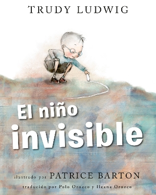 El niño invisible (The Invisible Boy Spanish Edition)   by Trudy Ludwig