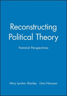 Reconstructing Political Theory by Mary Lyndon Shanley