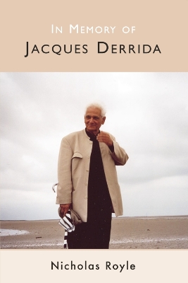 In Memory of Jacques Derrida by Nicholas Royle