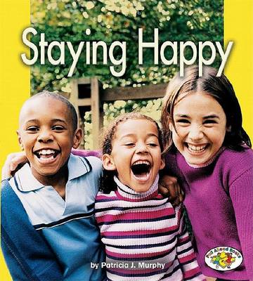 Staying Happy by Patricia J Murphy