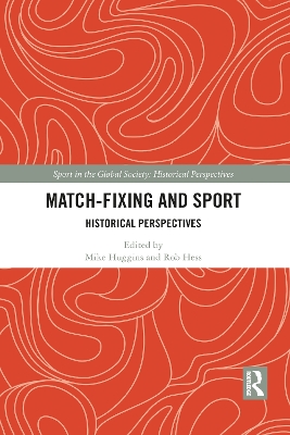Match Fixing and Sport: Historical Perspectives by Mike Huggins
