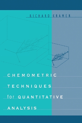 Chemometric Techniques for Quantitative Analysis by Richard Kramer