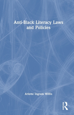 Anti-Black Literacy Laws and Policies book