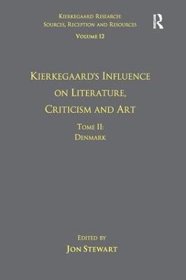 Kierkegaard's Influence on Literature, Criticism and Art by Jon Stewart