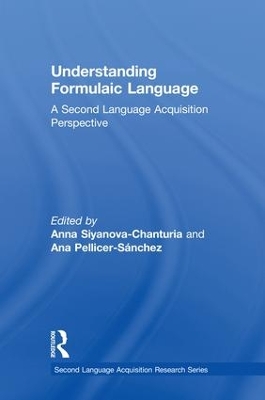 Understanding Formulaic Language: A Second Language Acquisition Perspective by Anna Siyanova-Chanturia